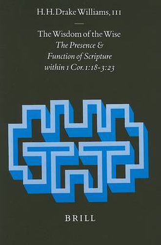 The Wisdom of the Wise: The Presence and Function of Scripture within 1 Cor. 1:18-3:23