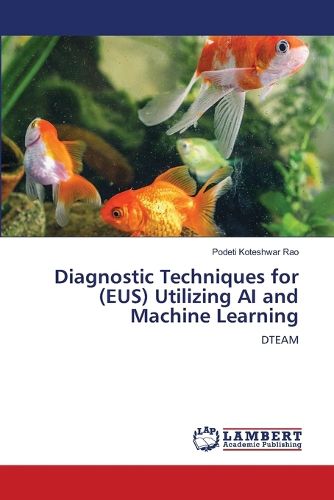 Cover image for Diagnostic Techniques for (EUS) Utilizing AI and Machine Learning