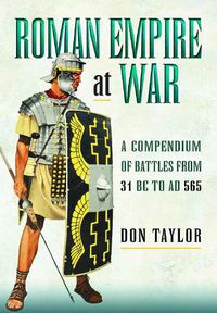 Cover image for Roman Empire at War: A Compendium of Battles from 31 B.C. to A.D. 565