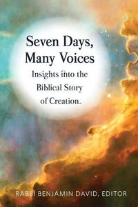 Cover image for Seven Days, Many Voices: Insights into the Biblical Story of Creation