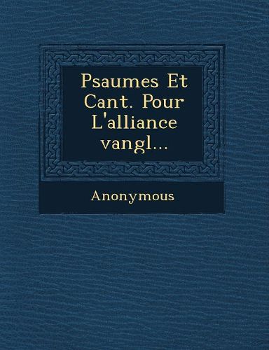Cover image for Psaumes Et Cant. Pour L'Alliance Vang L...