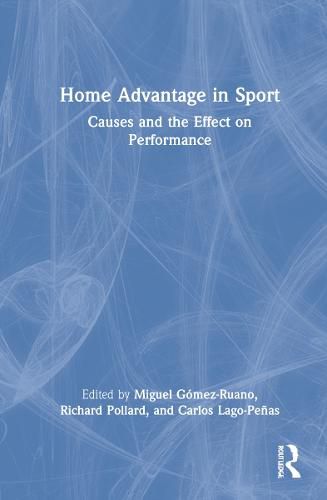 Cover image for Home Advantage in Sport: Causes and the Effect on Performance