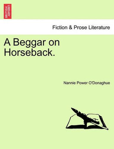 Cover image for A Beggar on Horseback, Vol. I