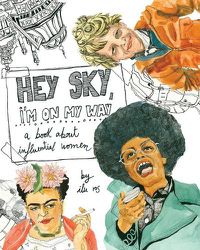 Cover image for Hey Sky, I'm On My Way: A Book About Influential Women