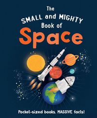 Cover image for The Small and Mighty Book of Space