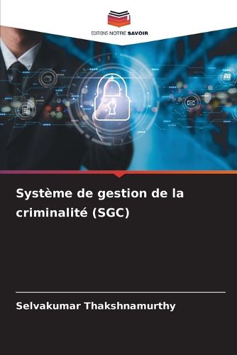 Cover image for Systeme de gestion de la criminalite (SGC)