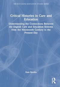 Cover image for Critical Histories in Care and Education