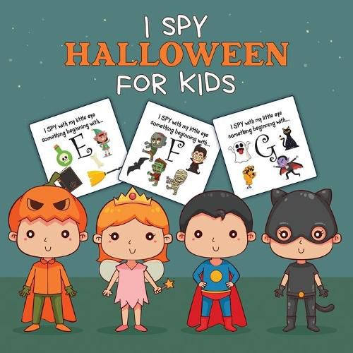 Cover image for I Spy Halloween For Kids: Picture Riddles - For Kids Ages 2-6 - Fall Season For Toddlers + Kindergarteners - Fun Guessing Game Book