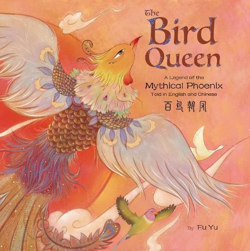 Cover image for The Bird Queen: A Legend of the Mythical Phoenix Told in English and Chinese