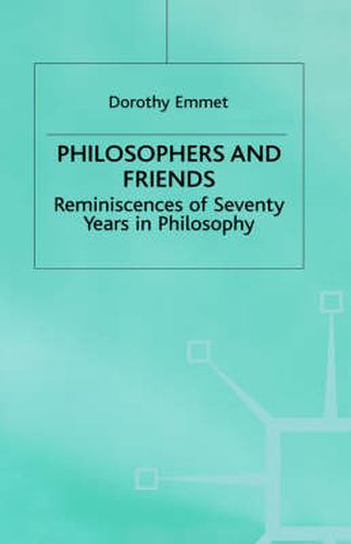 Cover image for Philosophers and Friends: Reminiscences of Seventy Years in Philosophy