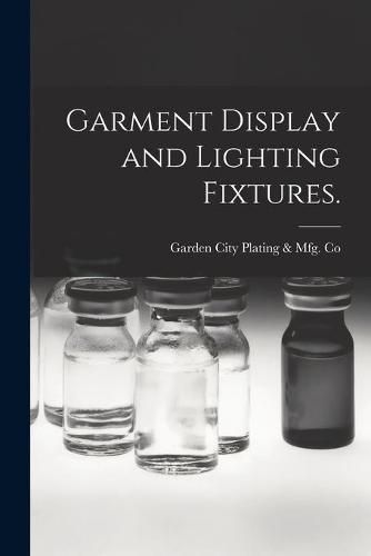 Cover image for Garment Display and Lighting Fixtures.