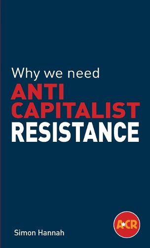 Cover image for Why we need anticapitalist resistance