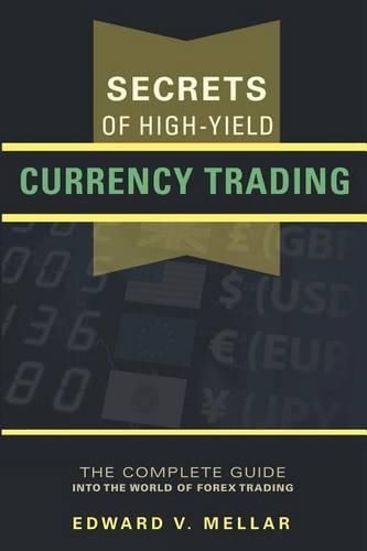 Cover image for Secrets of High-Yield Currency Trading