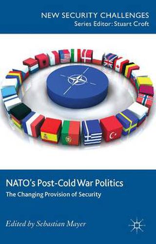 NATO's Post-Cold War Politics: The Changing Provision of Security