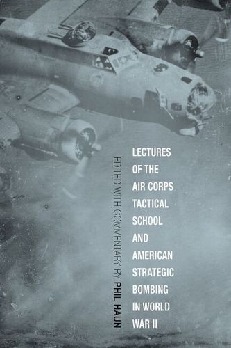 Cover image for Lectures of the Air Corps Tactical School and American Strategic Bombing in World War II