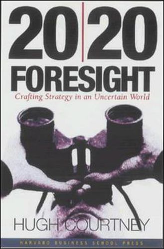 Cover image for 20/20 Foresight: Crafting Strategy in an Uncertain World