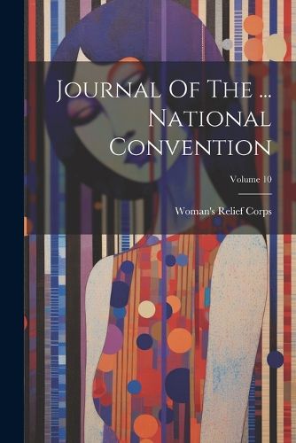 Cover image for Journal Of The ... National Convention; Volume 10