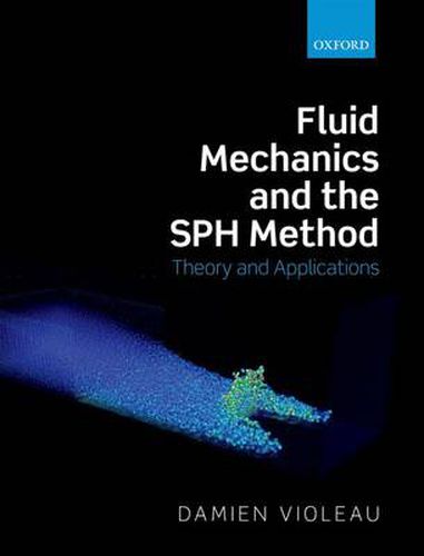 Cover image for Fluid Mechanics and the SPH Method: Theory and Applications