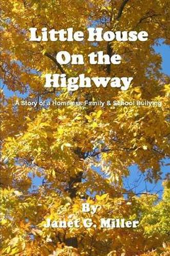 Cover image for Little House on the Highway - A Story of a Homeless Family & School Bullying