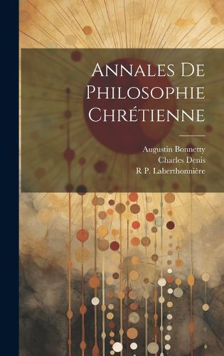 Cover image for Annales De Philosophie Chretienne