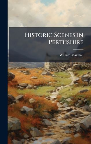 Cover image for Historic Scenes in Perthshire