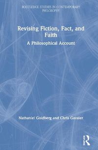 Cover image for Revising Fiction, Fact, and Faith: A Philosophical Account