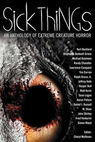 Cover image for Sick Things: An Anthology of Extreme Creature Horror