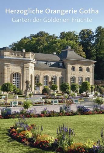 Cover image for Herzogliche Orangerie Gotha: Garten der Goldenen Fruchte