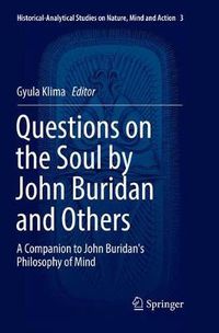 Cover image for Questions on the Soul by John Buridan and Others: A Companion to John Buridan's Philosophy of Mind