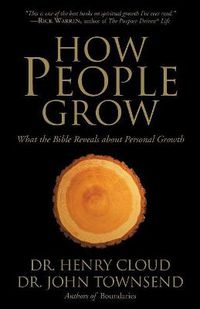 Cover image for How People Grow: What the Bible Reveals About Personal Growth