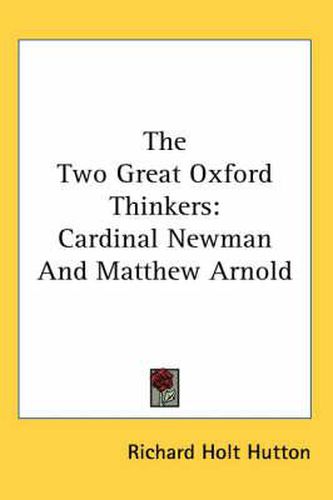 Cover image for The Two Great Oxford Thinkers: Cardinal Newman and Matthew Arnold