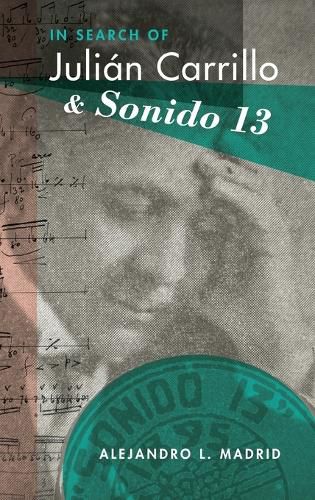 Cover image for In Search of Julian Carrillo and Sonido 13