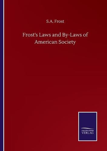 Cover image for Frost's Laws and By-Laws of American Society