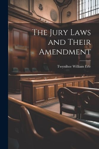 Cover image for The Jury Laws and Their Amendment
