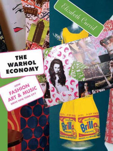 Cover image for The Warhol Economy: How Fashion, Art, and Music Drive New York City