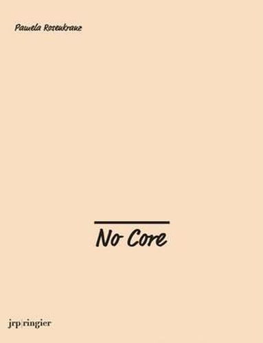 Cover image for Pamela Rosenkranz: No Core