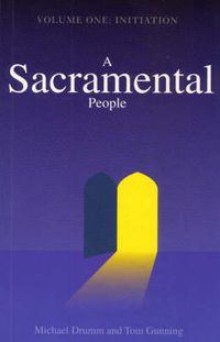 Cover image for A Sacramental People: Initiation