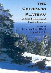 Cover image for The Colorado Plateau: Cultural, Biological, and Physical Research