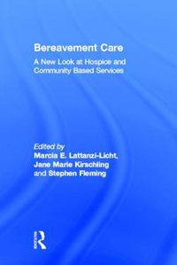 Cover image for Bereavement Care: A New Look at Hospice and Community Based Services