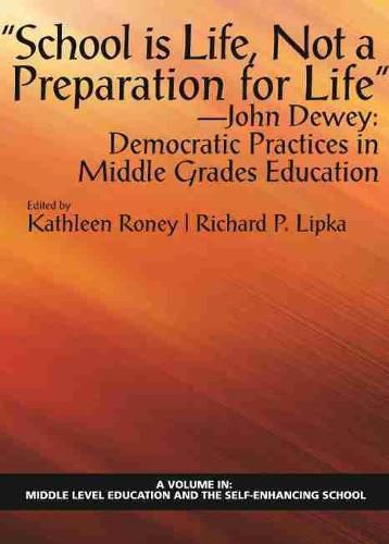 Cover image for School is Life, Not a Preparation for Life   - John Dewey: Democratic Practices in Middle Grades Education