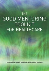 Cover image for The Good Mentoring Toolkit for Healthcare