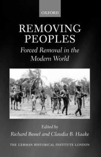 Cover image for Removing Peoples: Forced Removal in the Modern World