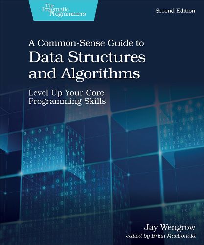 Cover image for A Common-Sense Guide to Data Structures and Algorithms, 2e