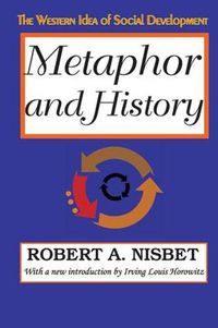 Cover image for Metaphor and History: The Western Idea of Social Development