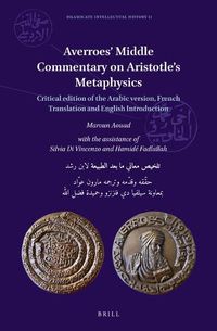 Cover image for Averroes' Middle Commentary on Aristotle's Metaphysics: Critical Edition of the Arabic Version, French Translation and English Introduction