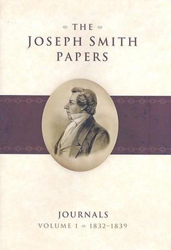 Cover image for The Joseph Smith Papers,: Journals Volume 1: 1832-1839