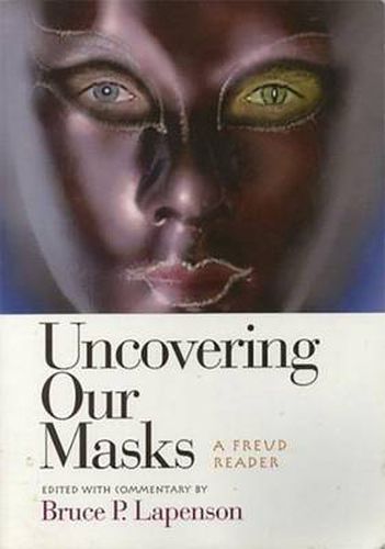 Cover image for Uncovering Our Masks: A Freud Reader