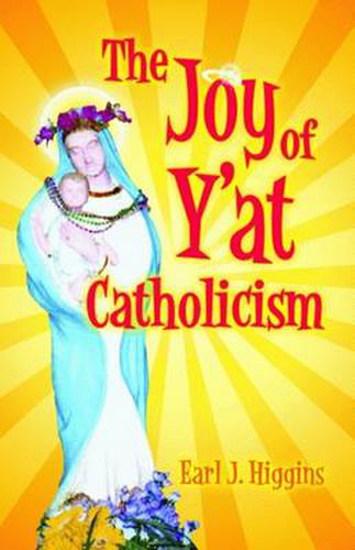 Cover image for Joy of Y'at Catholicism, The
