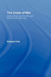 Cover image for The Costs of War: International Law, the UN, and World Order After Iraq