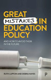 Cover image for Great Mistakes in Education Policy: And How to Avoid Them in the Future